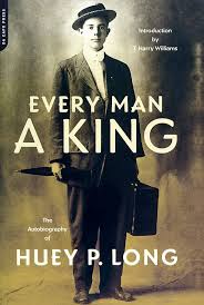 Every Man A King: The Autobiography Of Huey P. Long: Long, Huey P.:  9780306806957: Amazon.com: Books