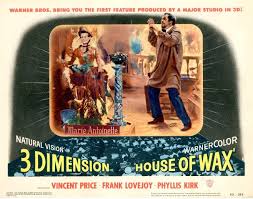 Real - April 10, 1953 - "House of Wax", the first color 3-D feature from a  major American studio, premiered nationwide. It is a 1953 American  'warnercolor' 3-D horror film about a