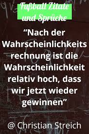 Wahrscheinlichkeitsrechnung Mit Christian Streich Zitate Fussballzitate Spruche