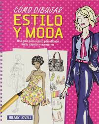 El dibujo técnico de moda paso a paso, szkutnicka, basia ; Como Dibujar Estilo Y Moda Una Guia Paso A Paso Para Dibujar Ropa Zapatos Y Accesorios Actividades Y Destrezas Lovell Hilary Lovell Hilary Garcia Gonzalez Maria Jesus Amazon Es Libros