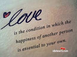 Love Is The Condition In Which The Happiness What Love Means Definition Quotes Happy Quotes