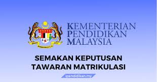 Pemohon diminta melayari portal rasmi. Semakan Keputusan Matrikulasi Online Tawaran