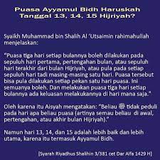 Disebut sebagai ayyamul bidh karena puasa ini dijalankan ketika bulan tengah bersinar dengan terang. Catatan Ringkas Seputar Puasa Ayyamul Bidh