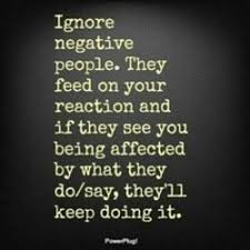 Quotes About Ignoring Negative Energy 21 Quotes