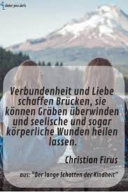 Dieter nuhr wurde dafür von vielen lesern kritisiert. Verbundenheit Und Liebe Schaffen Brucken Wunden Heilen Lassen Heilen Verbundenheit Bewegende Spruche