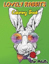 The bunny coloring pages printable showcase these furry little creatures in various postures and with their off spring as well. Lovely Rabbits Coloring Book For Adults Bunny Coloring Pages For Stress Relief And Relaxation Fun Bunny Coloring C2c Publishing 9798685817426 Amazon Com Books