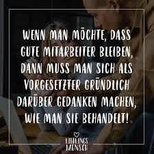 Visual Statements Wenn Man Mochte Dass Gute Mitarbeiter Bleiben Dann Muss Man Sich Als Vorgesetzter Grundlich Dar Zitat Arbeit Zitate Lustig Spruche Zitate