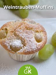Weintrauben Muffins Rezept Rezept In 2020 Weintrauben Rezept Dessert Mit Apfel Rezepte