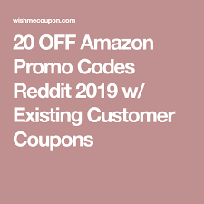 20 Off Amazon Promo Codes Reddit 2019 W Existing Customer Coupons Amazon Promo Codes Coding Promo Codes