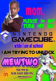 Trent Schaeffer Mom Please D Not Turn Off Nintendo Gamecube While Am At School Iam Trying To Unlock Tm Mewtwo Super Smash Bros Melee In Me Irl Mewtwo Meme On Me Me