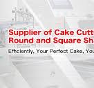 Supplier of Cake Cutting Machine for Round and Square Shape ...