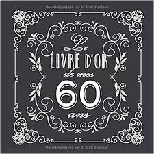 Le Livre D Or De Mes 60 Ans Decoration Vintage Pour La Celebration Du 60eme Anniversaire 60 Ans C Avec Images 18eme Anniversaire 50eme Anniversaire 60eme Anniversaire