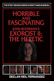 Horrible and Fascinating – John Boorman's Exorcist II: The Heretic (ha –  BearManor Media