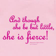 And Although She Be But Little She Is Fierce Shakespeare Old Quotes Word Nerd Shakespeare Midsummer Night S Dream
