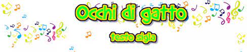 Della testa, occupano la parte centrale e superiore, non dipendono molto dalla razza del gatto anche se ci sono delle eccezioni. Occhi Di Gatto Testo Sigla Www Cartoonlandia Net