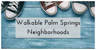 How this all plays out is one of the movie's special pleasures. The 4 Most Walkable Palm Springs Neighborhoods Updated For 2020