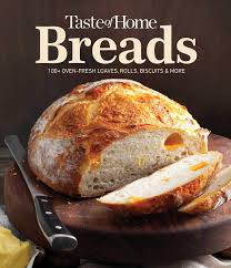 Maybe you would like to learn more about one of these? Taste Of Home Breads 100 Oven Fresh Loaves Rolls Biscuits And More Taste Of Home 9781621456964 Amazon Com Books
