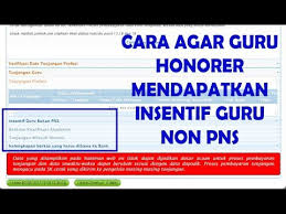 Rahasia Agar Gtk Honorer Bisa Mendapatkan Insentif Guru Non Pns 2019 2020 Youtube