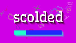 English pronunciation for scold is: How To Say Scolded High Quality Voices Youtube