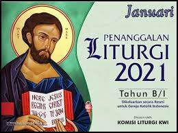Sudah 31 hari kita memasuki tahun 2021. Kalender Liturgi Januari 2021 Tahun B 1 I H S
