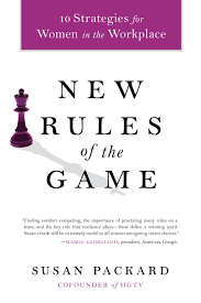 Rules of the game is useless bs. New Rules Of The Game 10 Strategies For Women In The Workplace By Susan Packard Penguin Books New Zealand