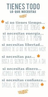 Tienes Todo Lo Que Necesitas Solo Hace Falta Saberlo Aprovechar Habitos Para Conseguir El Exito Frases Frases De Inspiracion Frases Motivadoras