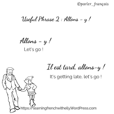 Il y a in french means there is/ there are (depends on what verb you are going to say) il y a trois chiens there are three dogs. Useful Phrase 2 Allons Y Learning French With Elly