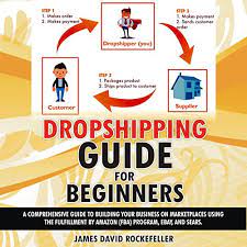 There you have it, a comprehensive guide on how to dropship on amazon. Amazon Com Dropshipping Guide For Beginners A Comprehensive Guide To Building Your Business On Marketplaces Using The Fulfillment By Amazon Fba Program Ebay And Sears Audible Audio Edition J D Rockefeller Michael Angelo J D