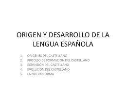 Ppt Origen Y Desarrollo De La Lengua Espanola Powerpoint Presentation Id 1438199