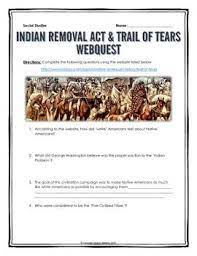 Trail Of Tears And Indian Removal Act Webquest With Key Trail Of Tears Webquest Junior High Social Studies