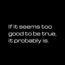 If It Seems Too Good To Be True It Probably Is 3 Reminder To Self True Quotes Witty Quotes Emotional Quotes