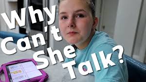Why Can't She Talk?