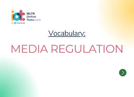 Quy định truyền thông (Media regulation) | IELTS Online Tests