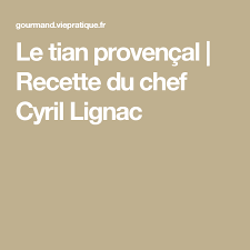 Le Tian Provencal Une Recette Ensoleillee Recette Recette De Chef Recette Recettes De Cuisine