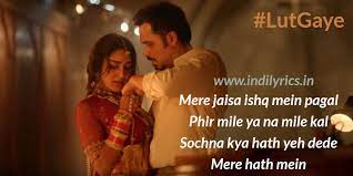 Lut Gaye Jubin Nautiyal Ft Emraan Hashmi Yukti Full Song Lyrics With English Translation And Real Meaning Explanation English Translation And Real Meaning Of Indian Song Lyrics