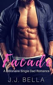 If you love billionaire romance novels, you're in luck because many authors writing billionaire romance books create entire series. Facade A Billionaire Single Dad Romance By J J Bella