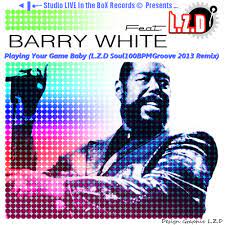 Stream L Z D Feat Barry White Playing Your Game Baby Lzd Soul100bpmgroove 2013 Remix By L Z D Listen Online For Free On Soundcloud
