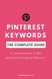 Keyword Strategy For Pinterest Seo The Definitive Guide 2020 Leanne Wong Pinterest Marketing Strategy Pinterest Keywords Pinterest For Business