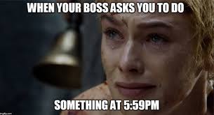Fly Out Day Memes It S Almost Knock Off Time You Re Exhausted You Ve A New Eyres Safety Glasses Sun Tan From Your 12 Hours Of Rock Licking And You Re Wondering If The Fish N Chips
