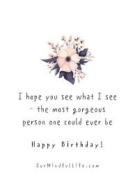 Will it be something fun or sincere or sincerely funny? 29 Creative And Heart Warming Birthday Quotes For Her Our Mindful Life