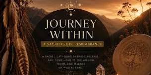 Journey Within - A Sacred Soul Remembrance
