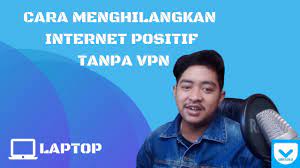 Melewati internet positif tanpa vpn. Cara Menghilangkan Internet Positif Tanpa Vpn Di Laptop Gratis Youtube