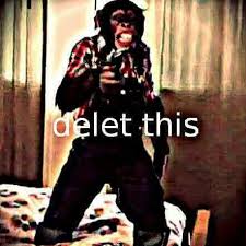 Delet This Know Your Meme