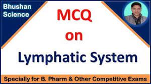 Mcq On Lymphatic System B Pharm Nursing Pharmacist Gpat Bhushan Science Youtube