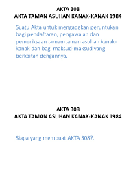 2 1 akta taman asuhan kanak kanak 1984 pindaan 2007. Akta 308