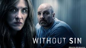 WITHOUT SIN (2022 Miniseries) A Haunting Tale of Unraveling Grief and  Secrets