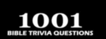 1001 bible trivia questions is a free ebook created and published by biblequizzes. 2