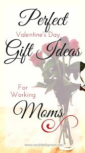 She'll absolutely adore any one of these thoughtful gifts—not just because it came from you, but also because these ideas are creative and useful, and your mom's bound to love more than one of them, especially when they come from you. Perfect Valentine S Day Gift Ideas For Working Moms
