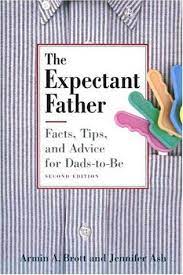 The Expectant Father Facts Tips And Advice For Dads To Be By Armin A Brott