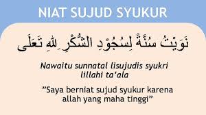 Bacaan ketika anda sedang sujud syukur. Bacaan Doa Sujud Syukur Niat Dan Tata Caranya Manfaat Dan Hikmah